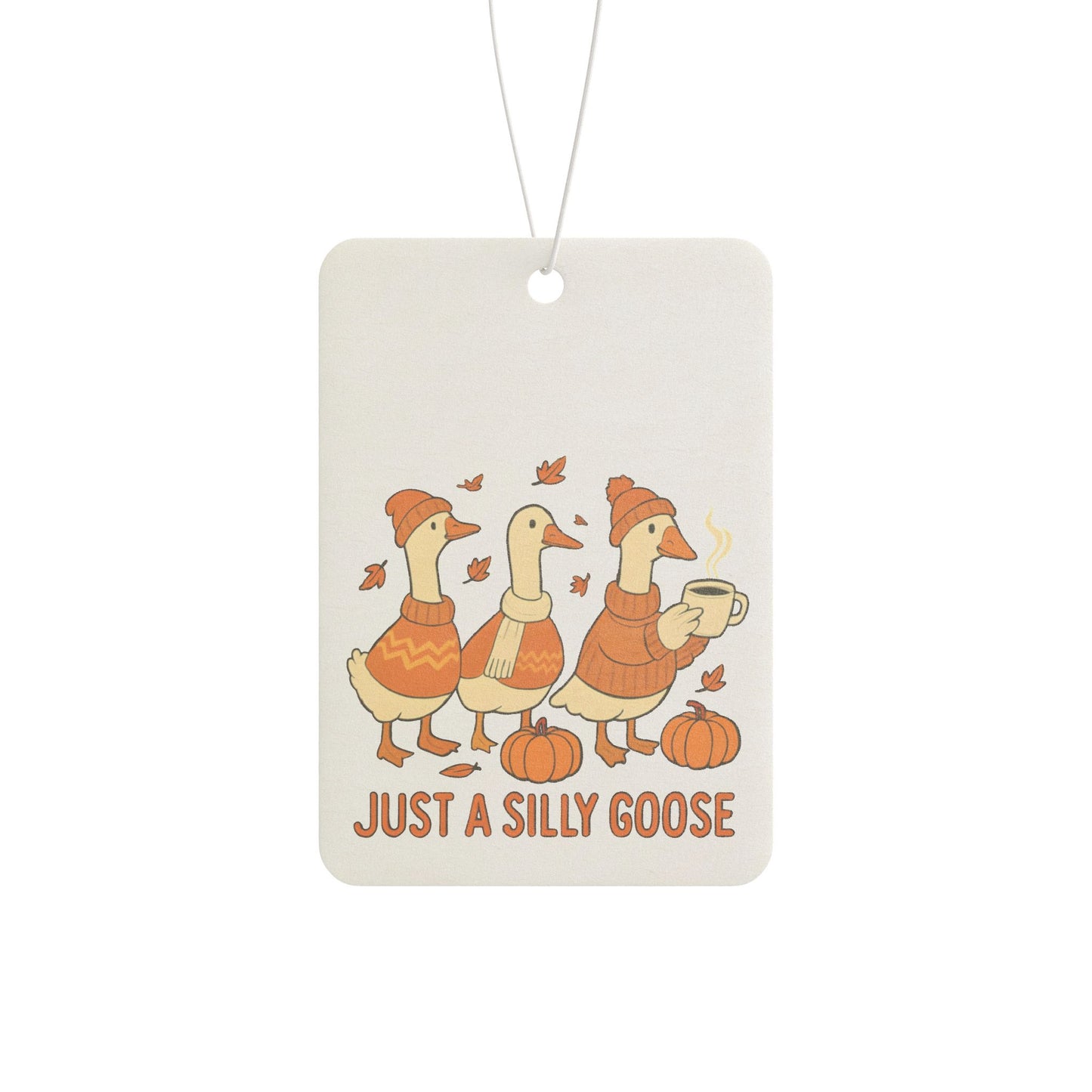 Just a Silly Goose Car Air Freshener, Autumn Decor, Funny Air Freshener, Gift for Goose Lovers, Seasonal Scent Accessory