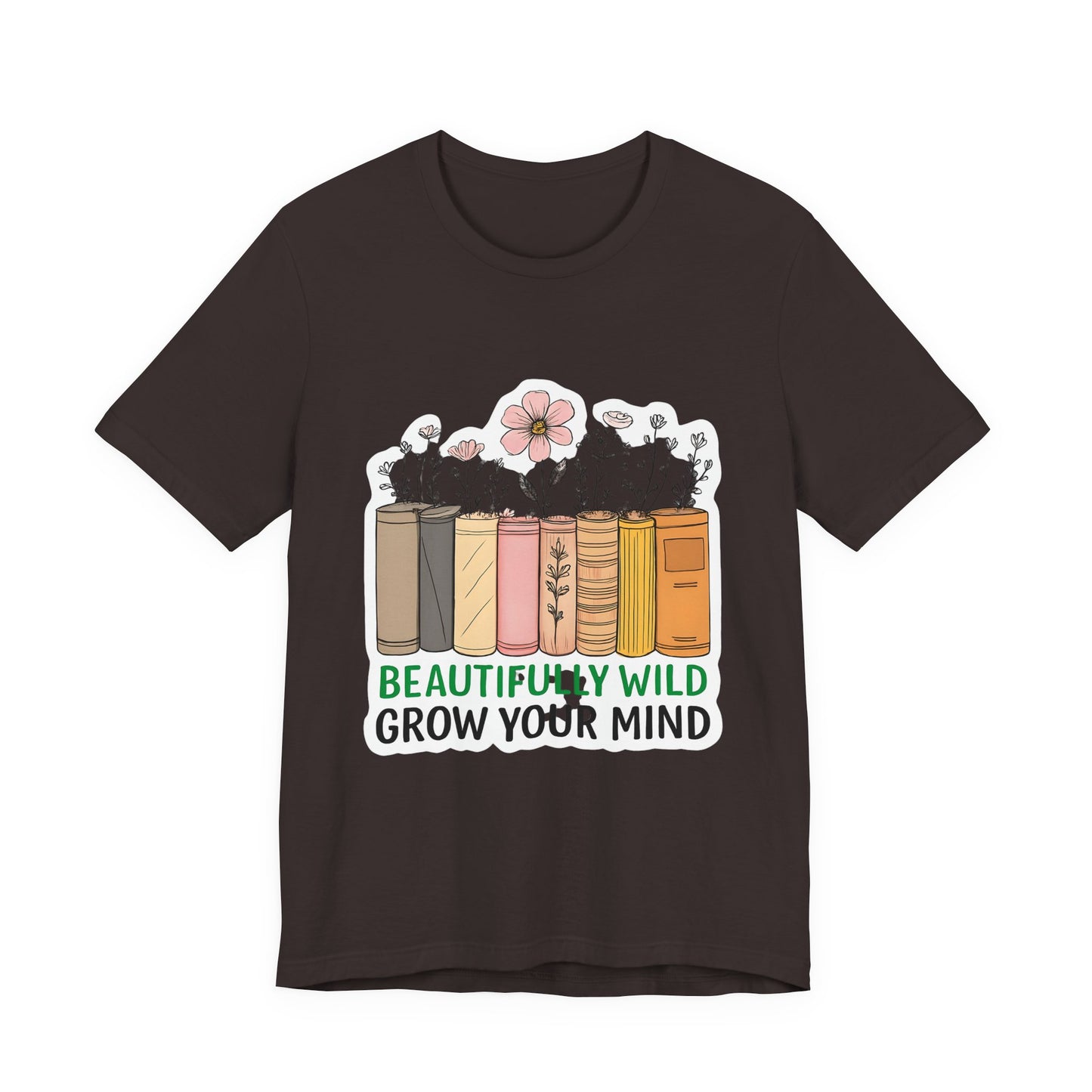 Beautifully Wild Grow Your Mind Tee | Unisex Short Sleeve Shirt for Book Lovers, Nature Enthusiasts, Casual Wear, Gift Idea, [...]