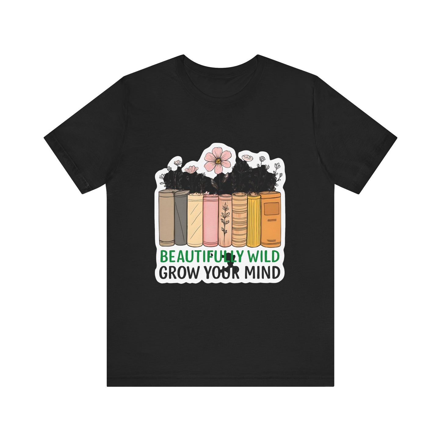 Beautifully Wild Grow Your Mind Tee | Unisex Short Sleeve Shirt for Book Lovers, Nature Enthusiasts, Casual Wear, Gift Idea, [...]