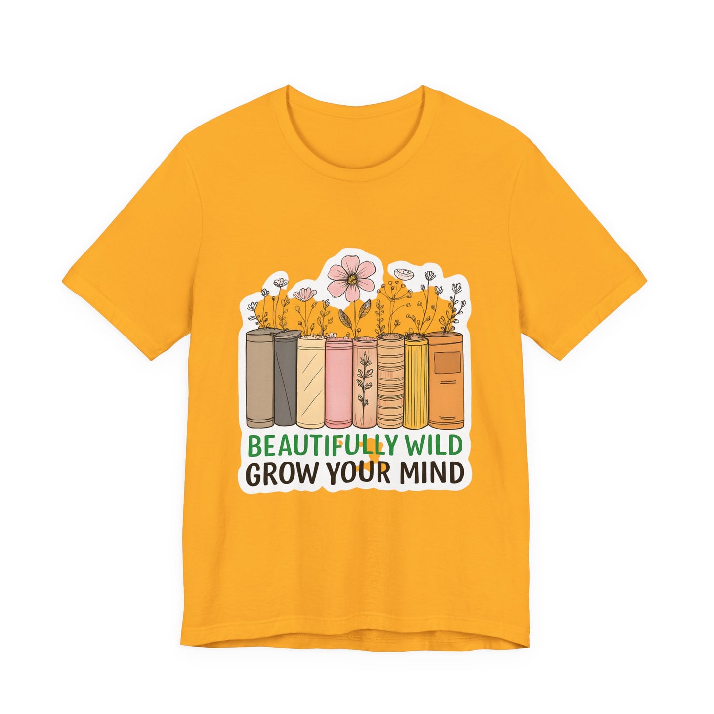 Beautifully Wild Grow Your Mind Tee | Unisex Short Sleeve Shirt for Book Lovers, Nature Enthusiasts, Casual Wear, Gift Idea, [...]
