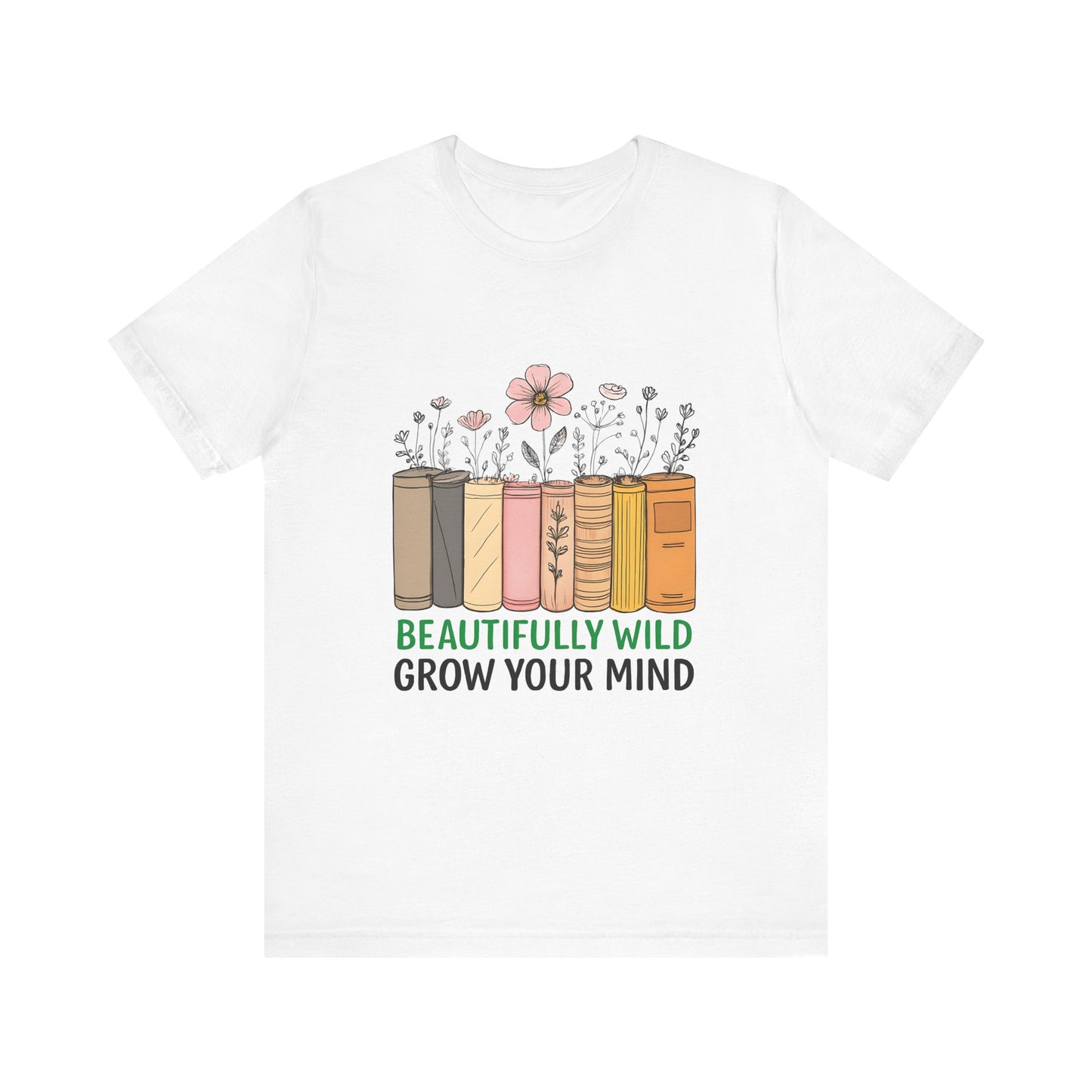 Beautifully Wild Grow Your Mind Tee | Unisex Short Sleeve Shirt for Book Lovers, Nature Enthusiasts, Casual Wear, Gift Idea, [...]
