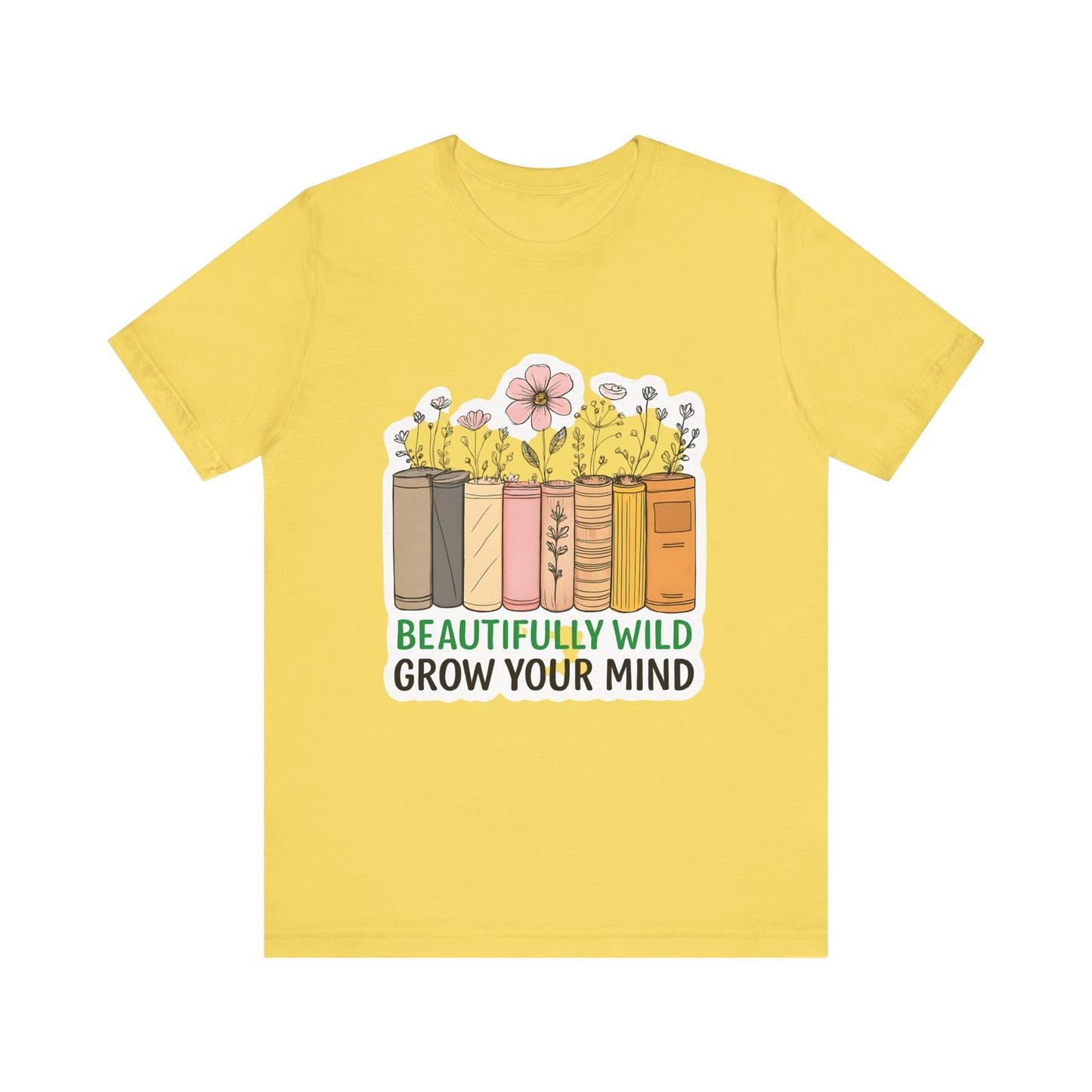 Beautifully Wild Grow Your Mind Tee | Unisex Short Sleeve Shirt for Book Lovers, Nature Enthusiasts, Casual Wear, Gift Idea, [...]