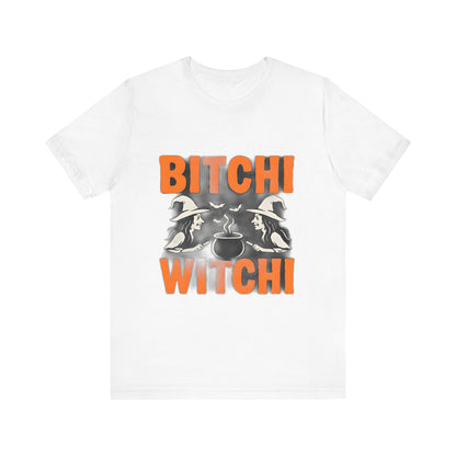 Halloween Witchy Tee, Bitchi Witchi Shirt, Unisex Graphic T-Shirt, Funny Halloween Apparel, Spooky Season Outfit, Gift for Witch Lovers