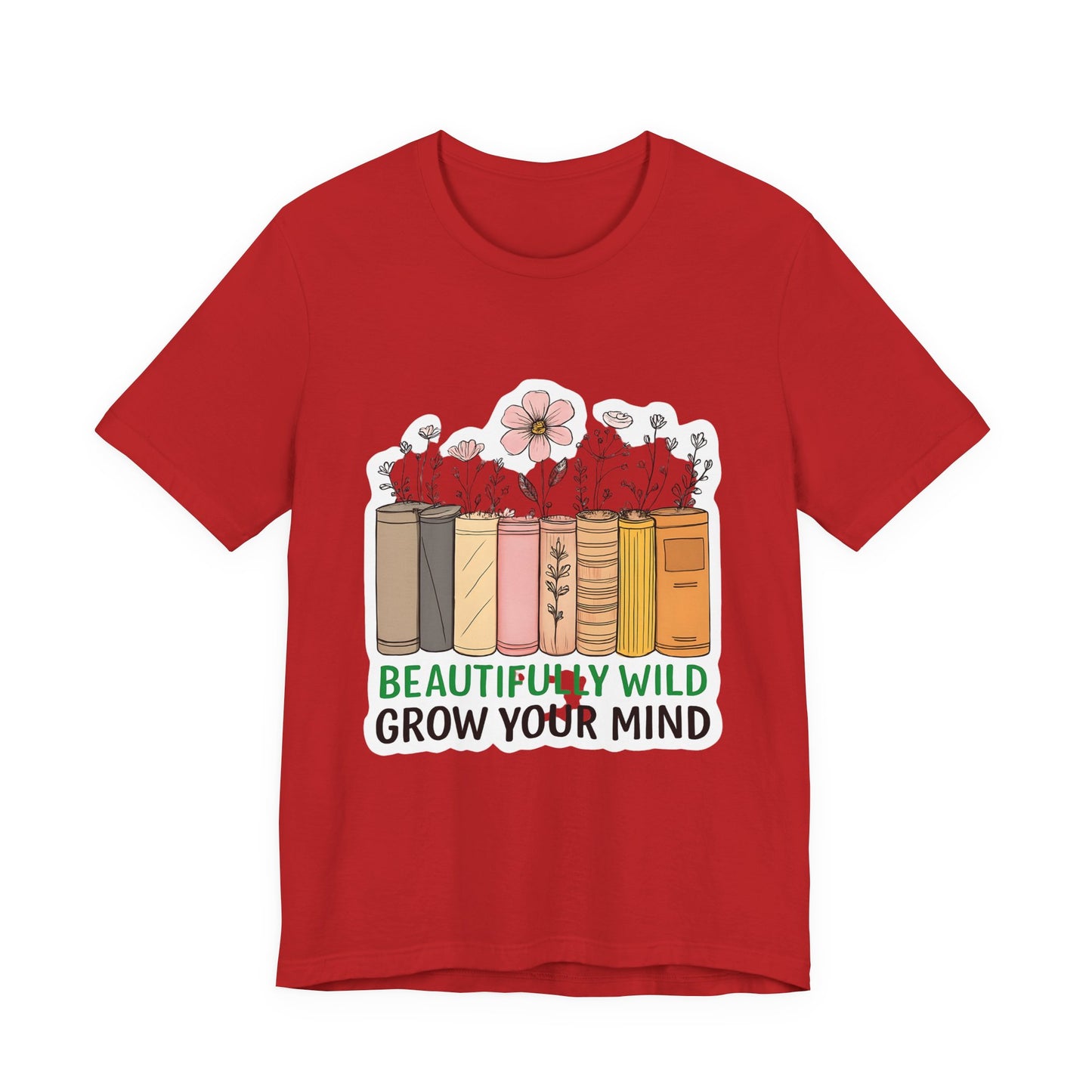 Beautifully Wild Grow Your Mind Tee | Unisex Short Sleeve Shirt for Book Lovers, Nature Enthusiasts, Casual Wear, Gift Idea, [...]