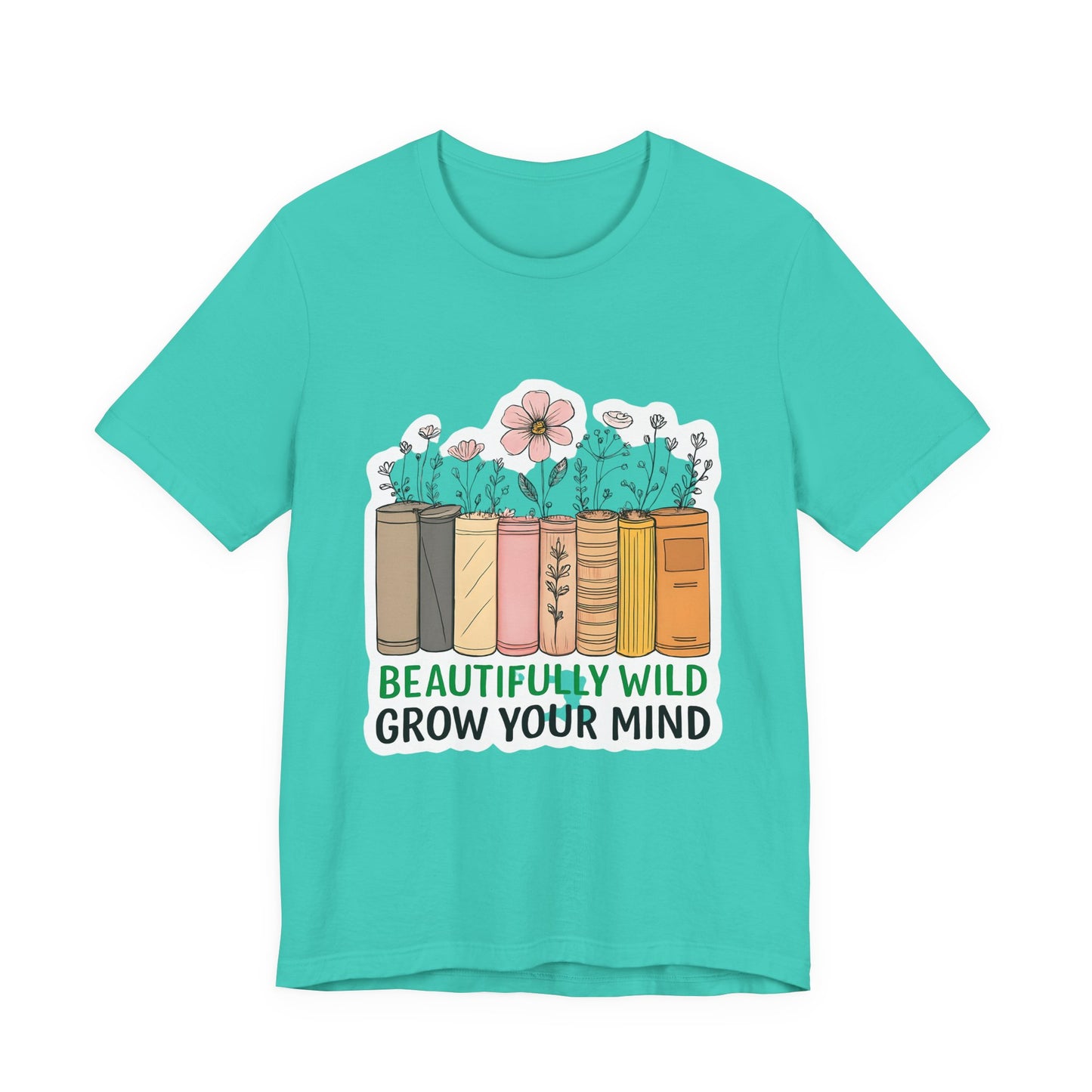 Beautifully Wild Grow Your Mind Tee | Unisex Short Sleeve Shirt for Book Lovers, Nature Enthusiasts, Casual Wear, Gift Idea, [...]