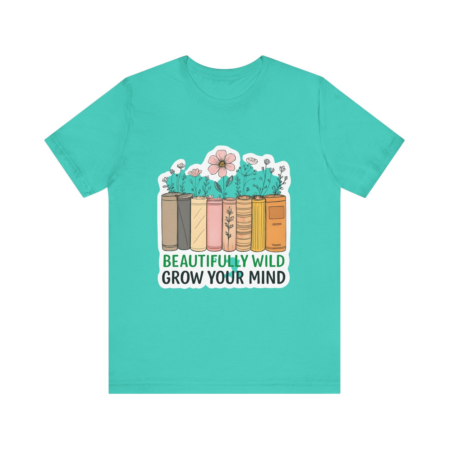 Beautifully Wild Grow Your Mind Tee | Unisex Short Sleeve Shirt for Book Lovers, Nature Enthusiasts, Casual Wear, Gift Idea, [...]