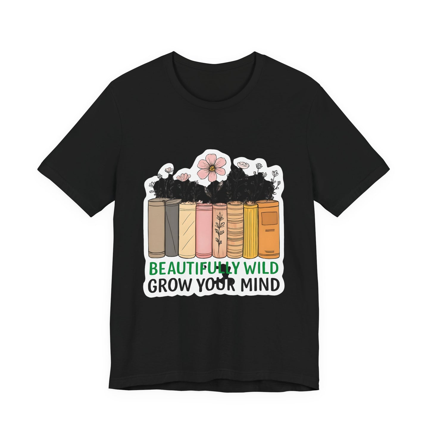 Beautifully Wild Grow Your Mind Tee | Unisex Short Sleeve Shirt for Book Lovers, Nature Enthusiasts, Casual Wear, Gift Idea, [...]