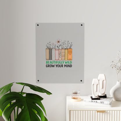 Bookshelf Acrylic Wall Art, Beautifully Wild, Grow Your Mind Decor, Literary Gift, Home Office Wall Art, Nature-Inspired Artwork