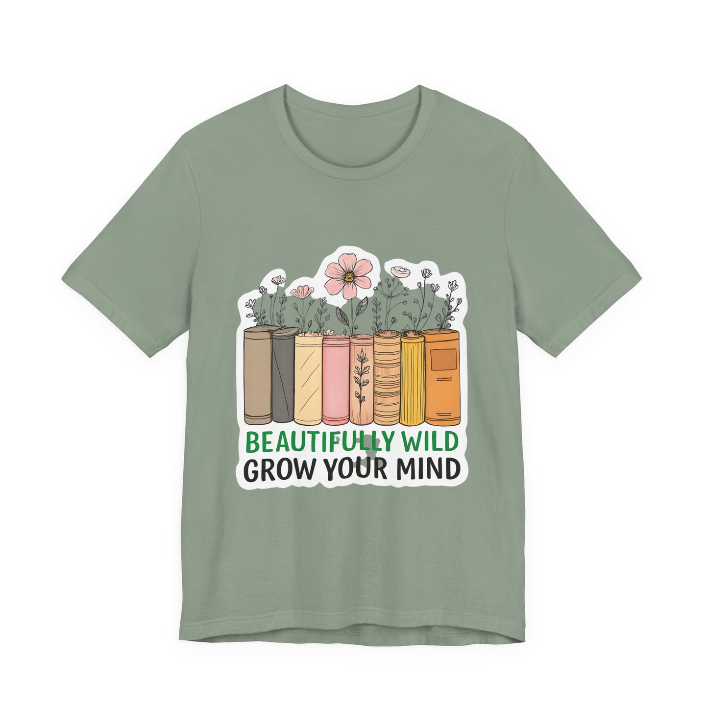 Beautifully Wild Grow Your Mind Tee | Unisex Short Sleeve Shirt for Book Lovers, Nature Enthusiasts, Casual Wear, Gift Idea, [...]