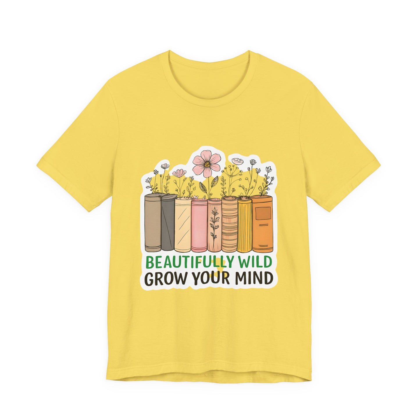 Beautifully Wild Grow Your Mind Tee | Unisex Short Sleeve Shirt for Book Lovers, Nature Enthusiasts, Casual Wear, Gift Idea, [...]