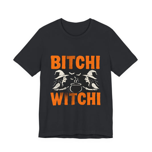 Halloween Witchy Tee, Bitchi Witchi Shirt, Unisex Graphic T-Shirt, Funny Halloween Apparel, Spooky Season Outfit, Gift for Witch Lovers