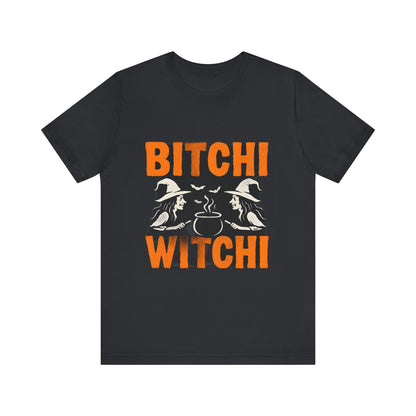 Halloween Witchy Tee, Bitchi Witchi Shirt, Unisex Graphic T-Shirt, Funny Halloween Apparel, Spooky Season Outfit, Gift for Witch Lovers